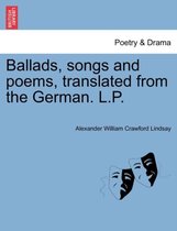 Ballads, Songs and Poems, Translated from the German. L.P.