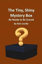 The Tiny, Shiny Mystery Box Be Ready to Be Scared