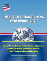 Interactive Wargaming Cyberwar: 2025 - Support Tool for Training of Basic Cyberspace Operations Concepts to Military Professionals, Building Player's Knowledge Base and Experience