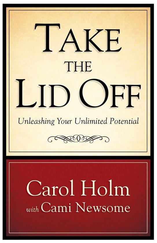 Take the Lid Off Unleashing Your Unlimited Potential (ebook), Carol