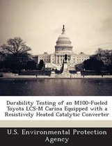 Durability Testing of an M100-Fueled Toyota Lcs-M Carina Equipped with a Resistively Heated Catalytic Converter
