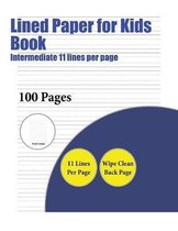 Lined Paper for Kids Book (Intermediate 11 lines per page)