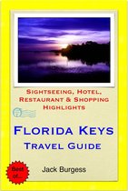 Florida Keys Travel Guide - Sightseeing, Hotel, Restaurant & Shopping Highlights (Illustrated)