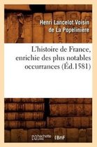 Histoire- L'Histoire de France, Enrichie Des Plus Notables Occurrances (Éd.1581)