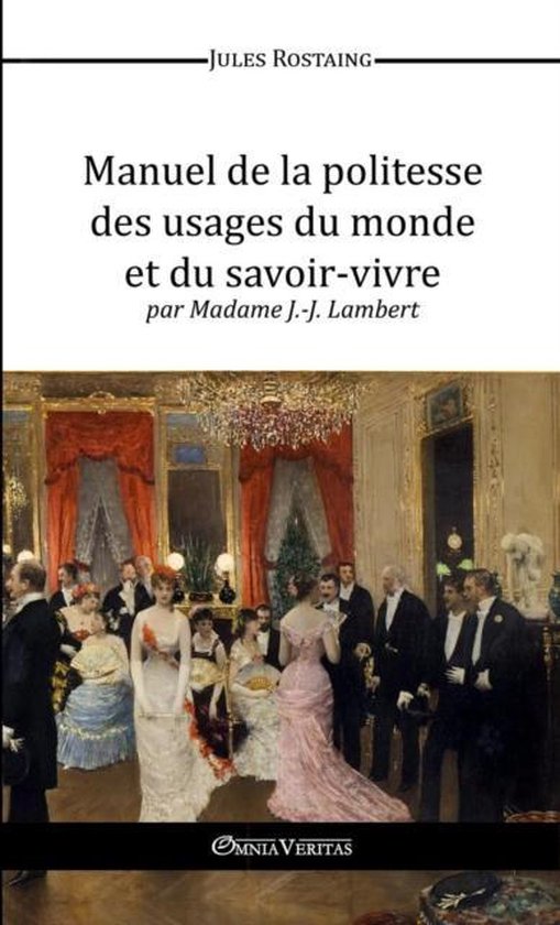 Manuel de La Politesse Des Usages Du Monde Et Du Savoir-Vivr ... - cover