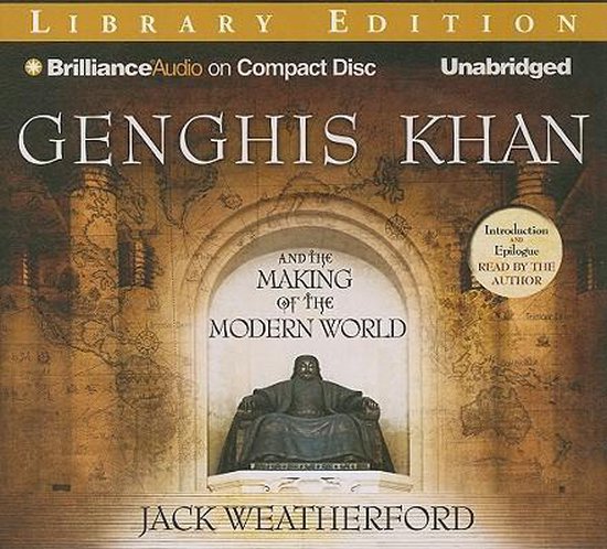 Genghis Khan and the Making of the Modern World by Jack Weatherford