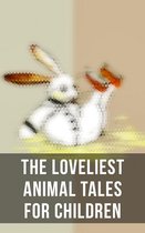 The Loveliest Animal Tales for Children