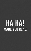 Ha-Ha! Made You Read