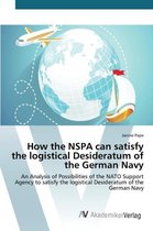 How the NSPA can satisfy the logistical Desideratum of the German Navy