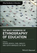 Wiley Handbooks in Education - The Wiley Handbook of Ethnography of Education