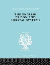 International Library of Sociology-The English Prison and Borstal Systems