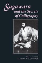 Translations from the Asian Classics - Sugawara and the Secrets of Calligraphy