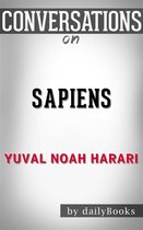 Sapiens: by Yuval Noah Harari​​​​​​​ Conversation Starters