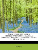 John L. Burnett (Late a Representative from Alabama) Memorial Addresses Delivered in the House of Re