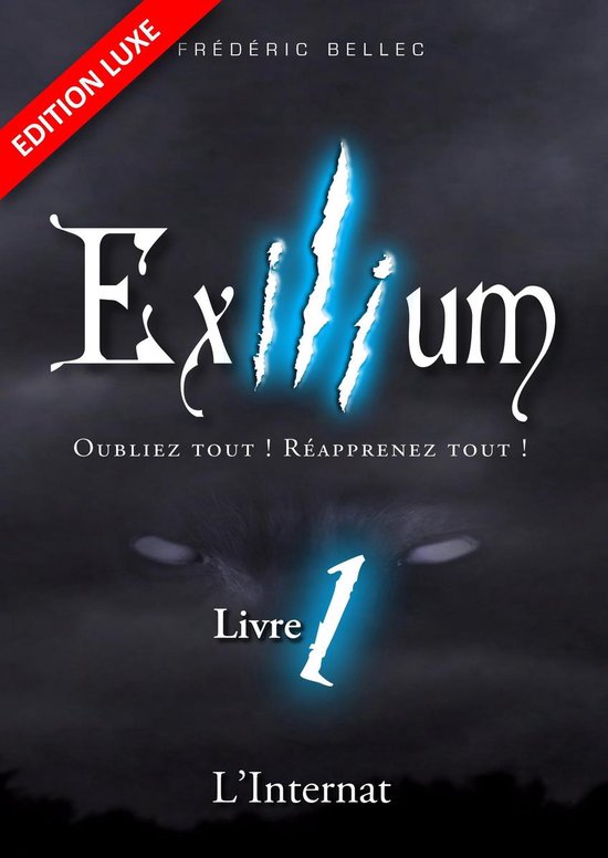 Exilium 1 - Exilium - Livre 1 : L'Internat (édition luxe) - cover