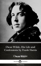 Delphi Parts Edition (Oscar Wilde) 39 - Oscar Wilde, His Life and Confessions by Frank Harris (Illustrated)