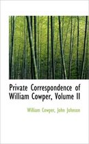 Private Correspondence of William Cowper, Volume II
