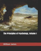 The Principles of Psychology, Volume 1