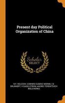 Present Day Political Organization of China