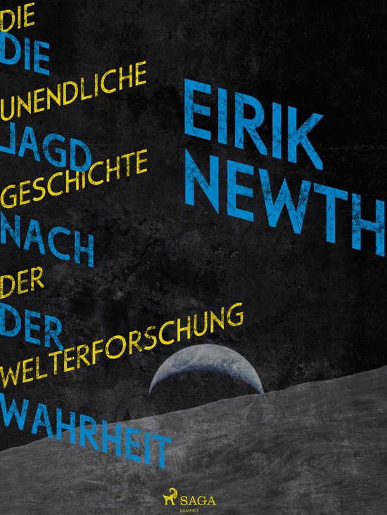 Die Jagd nach der Wahrheit: Die unendliche Geschichte der We ... - cover