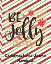 Be Jolly Christmas Lined Journal Notebook