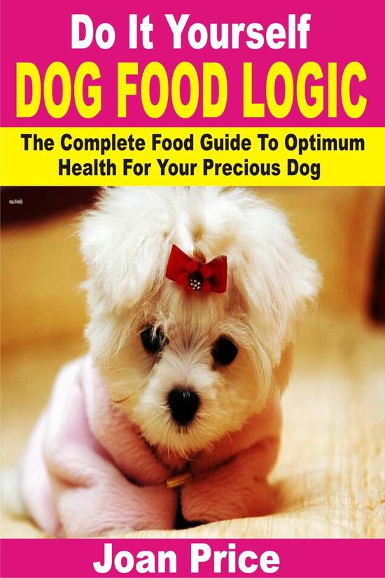 do-it-yourself-dog-food-logic-ebook-joan-price-9781468970340