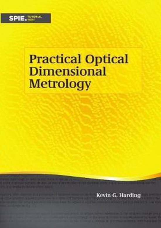 Tutorial Texts Practical Optical Dimensional Metrology 9781510622937