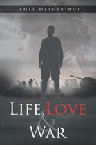 Life, Love and War
