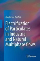 Electrification of Particulates in Industrial and Natural Multiphase flows