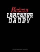 Badass Labrador Daddy