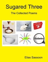 Sugared Three: The Collected Poems