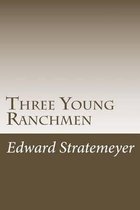 Three Young Ranchmen