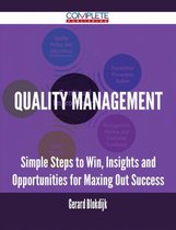 Quality Management - Simple Steps to Win, Insights and Opportunities for Maxing Out Success