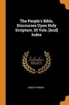 The People's Bible, Discourses Upon Holy Scripture. 25 Vols. [and] Index