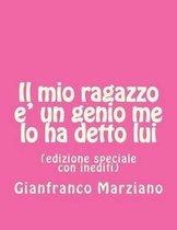 Il Mio Ragazzo E' Un Genio Me Lo Ha Detto Lui