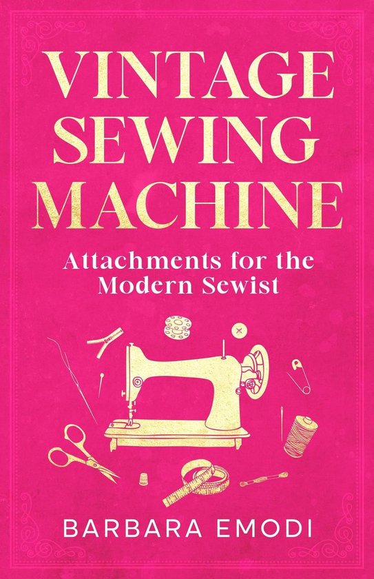 Vintage Sewing Machine Attachments for the Modern Sewist - cover