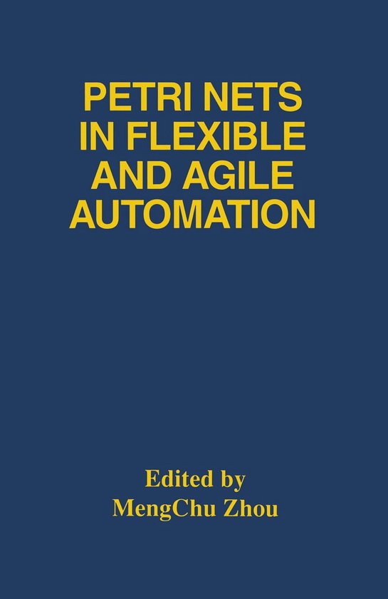 The Springer International Series in Engineering and Computer Science310- Petri Nets in Flexible and Agile Automation