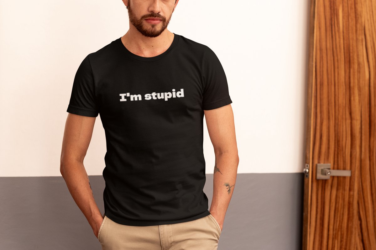 I'm Stupid Zwart T-shirt maat XL - Grappige tshirts heren - T shirt heren - Grappige cadeaus