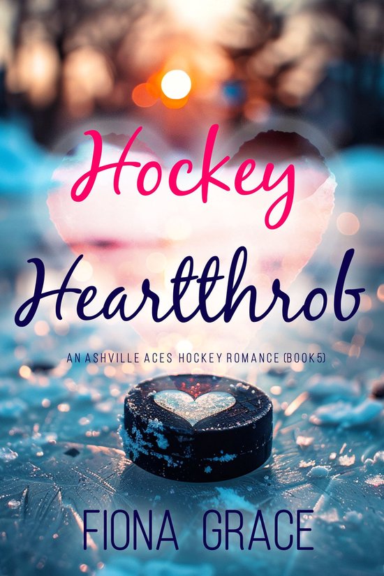 An Ashville Aces College Hockey Romance 5 - Hockey Heartthrob (An Ashville Aces College Hockey Romance—Book 5)
