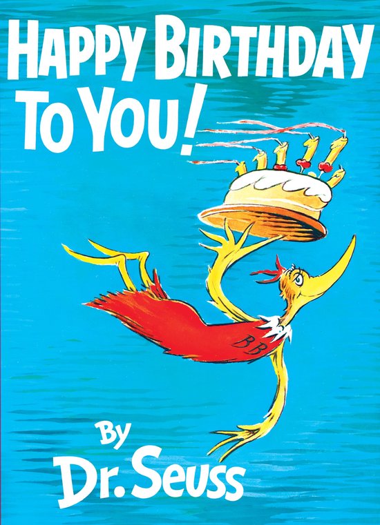 Un oiseau jaune en tenue rouge porte un gâteau d'anniversaire avec des bougies. Texte : Happy Birthday To You! By Dr. Seuss.