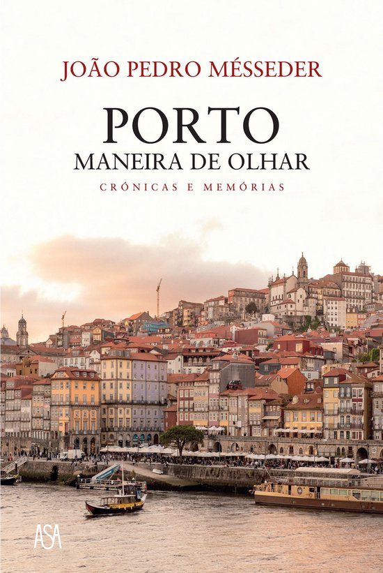 Porto, Maneira de Olhar – Crónicas e Memórias - cover