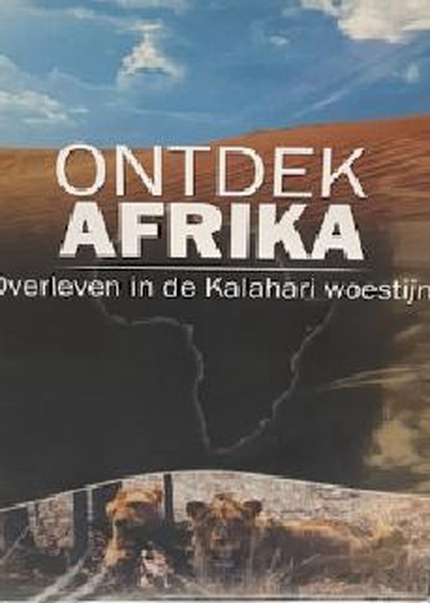 Ontdek Afrika, overleven in de Kalahari woestijn