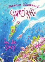 Superjuffie 4 - Superjuffie in de soep