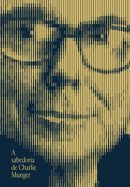 Een portret van Charlie Munger, bestaande uit verticale gouden lijnen op een marineblauwe achtergrond. Tekst: A sabedoria de Charlie Munger.