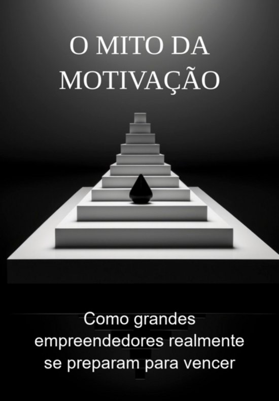 O Mito Da Motivação - cover