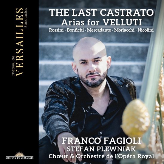 Franco Fagioli, Stefan Plewniak, Orchestre De L'Opéra Royal, Choeur De L'opera Royal - The Last Castrato. Arias For Velluti (CD)