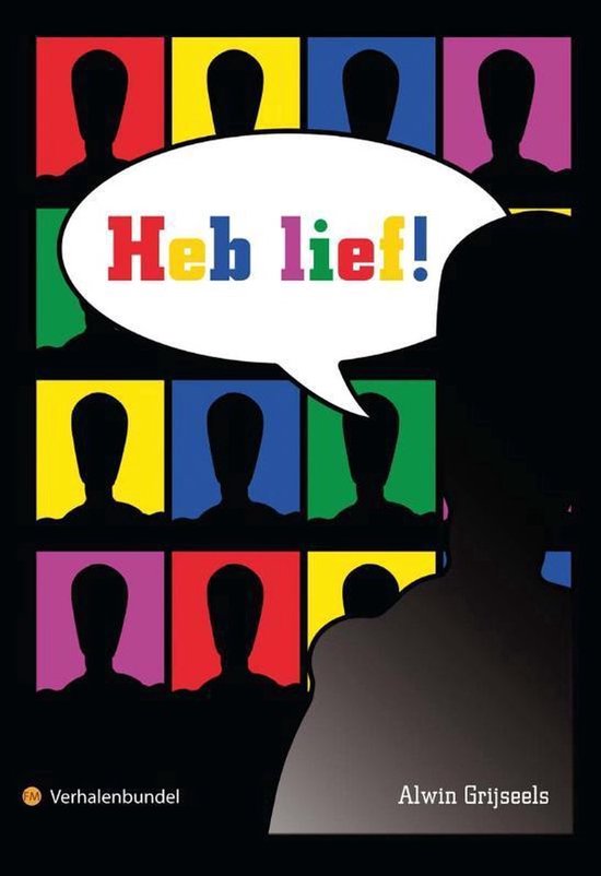 Boekomslag met tekst 'Heb lief!' in een ballon, tegen een achtergrond van gekleurde silhouetten.