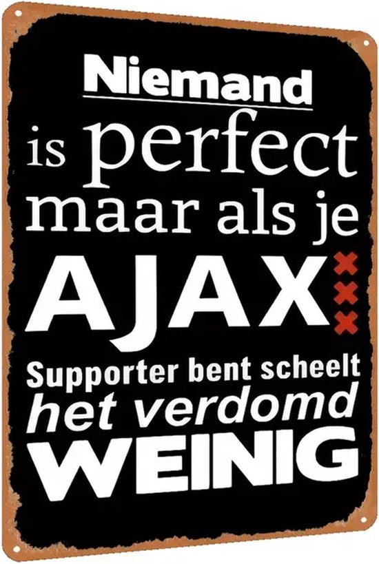 Ajax wanddecoratie - Niemand is perfect - Ajaks supporter - Metalen mancave bord - Amsterdam