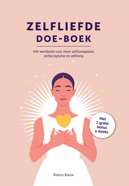 Zelfliefde Doe-Boek, met de tekst 'Hét werkboek voor meer zelfcompassie, zelfacceptatie en zelfzorg'. Een vrouw met haar ogen gesloten houdt een geel hart vast.