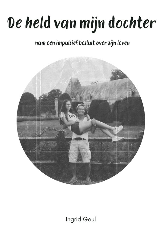 De held van mijn dochter - nam een impulsief besluit over zi ... - cover